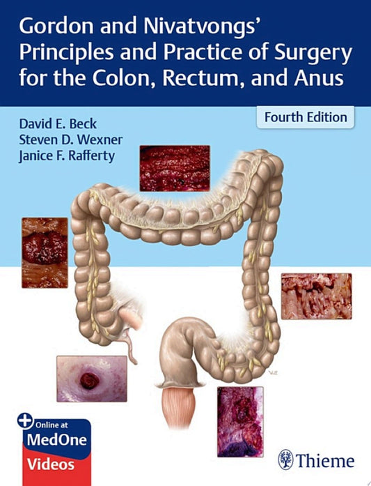 Gordon and Nivatvongs’ Principles and Practice of Surgery for the Colon, Rectum, and Anus, 4ed
