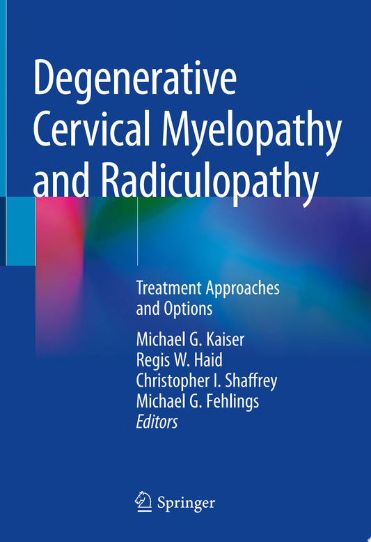 AIIMS Neurosurgery Casebook Degenerative Diseases of Cervical Spine 2e