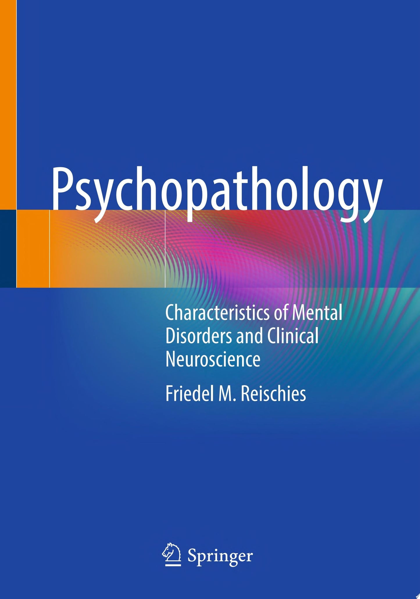 Psychopathology: Characteristics of Mental Disorders and Clinical Neuroscience