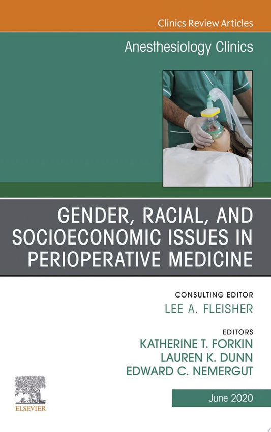 Gender, Racial, and Socioeconomic Issues in Perioperative Medicine , An Issue of Anesthesiology Clinics